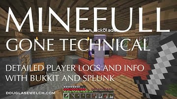 Minefull Gone Technical: Detailed player logs and info with Bukkit and Splunk
