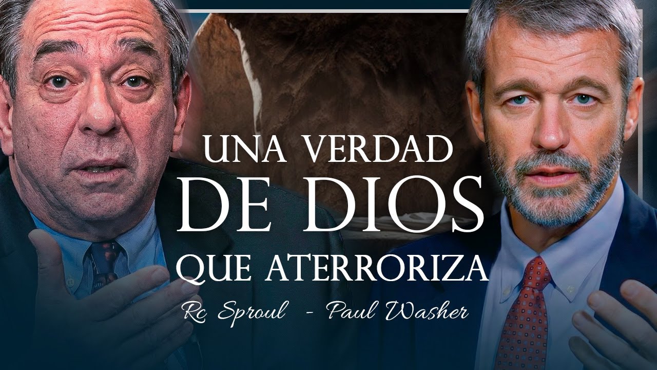 La única verdad sobre Dios que aterroriza a los ángeles - Paul Washer, RC Sproul
