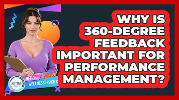 Why Is 360-degree Feedback Important For Performance Management? - Office Wellness Insights
