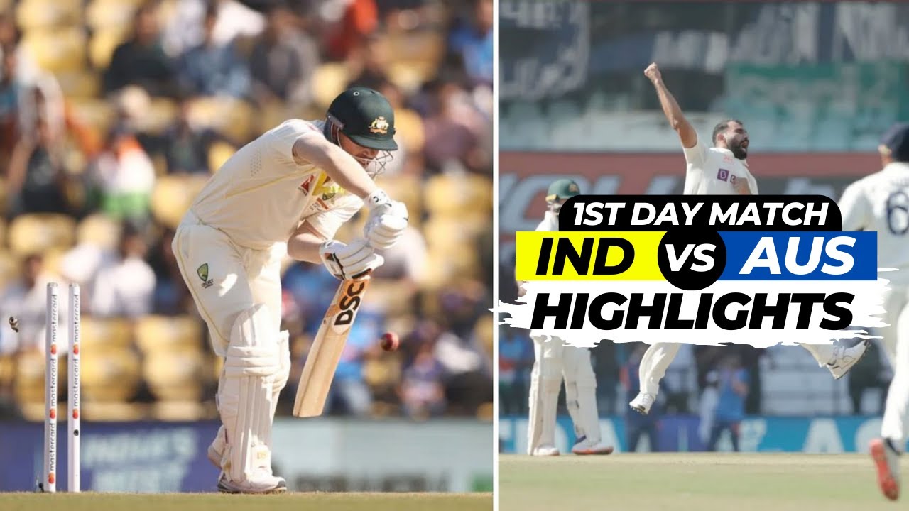 🔴LIVE India Vs Australia 1st Test Day 1 Highlights IND vs AUS Day 1 Highlights IND vs AUS 2023