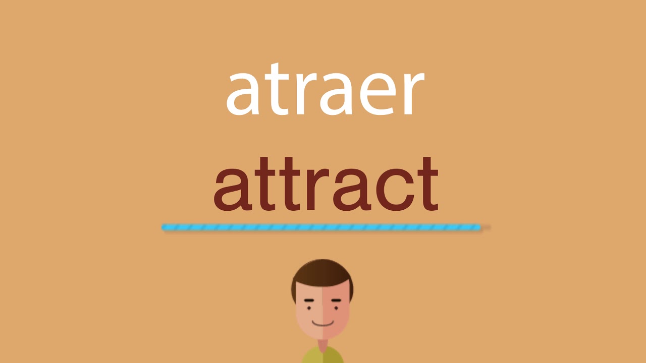 Cómo se dice atraer en inglés YouTube
