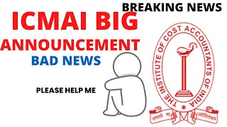 Please help me 🥹| Bad News By ICMAI | CMA Exam June 2024 | Don’t skip