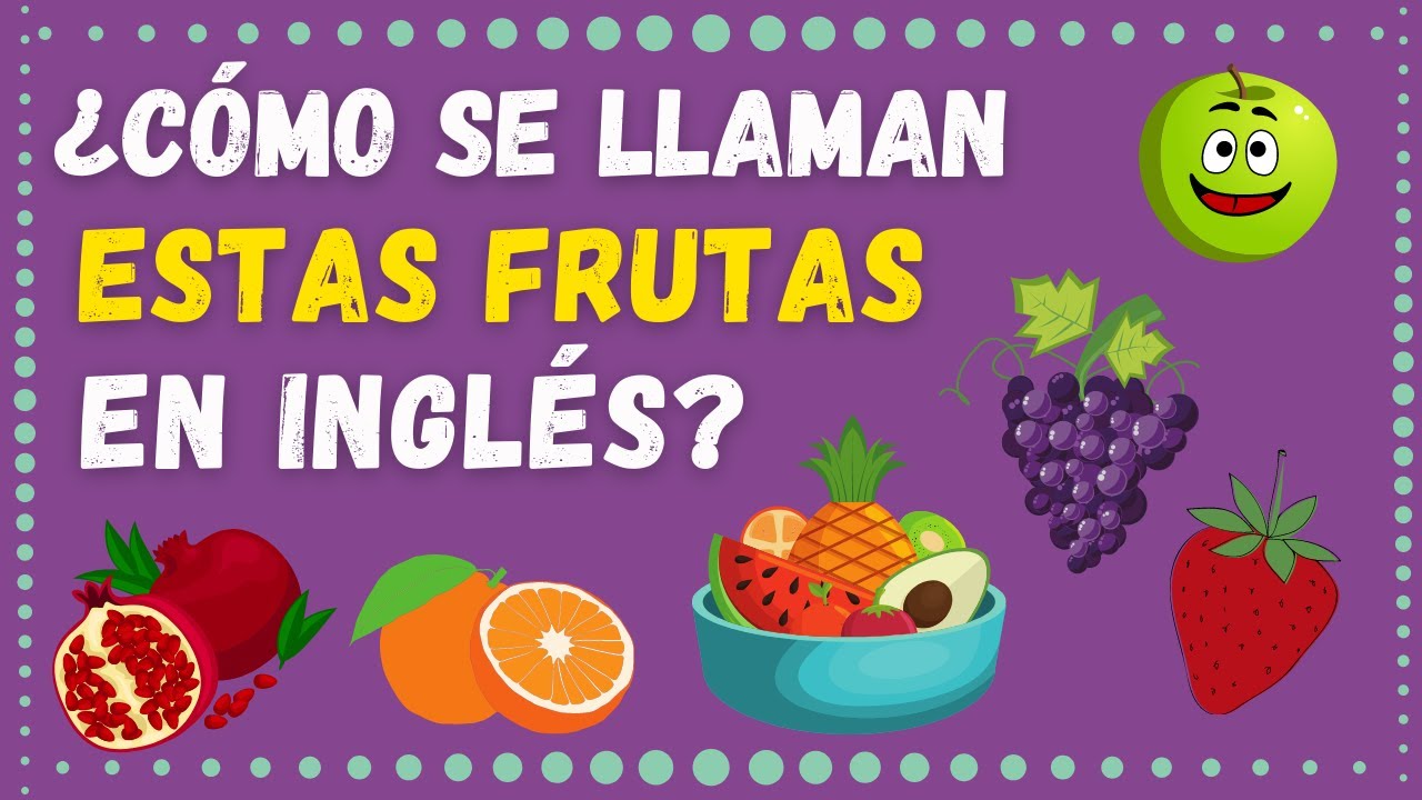 ¿Sabes Los Nombres de LAS FRUTAS en Inglés? Haz la Prueba - 20 Preguntas