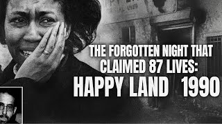 The Forgotten Night That Claimed 87 Lives: Happy Land 1990