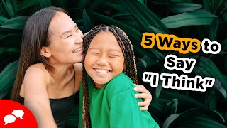 5 Ways to Say "I Think" in English