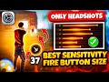BEST SENSITIVITY + Fire Button Size For Only HEADSHOTS 💥⚡