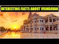 Hidden Wonders of Vrindavan 12 Facts You Didn’t Know