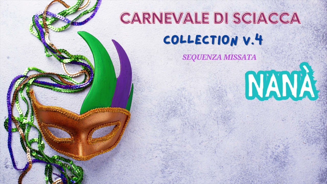 Nanà - Carnevale di Sciacca - Collection V. 4 SEQUENZA MISSATA