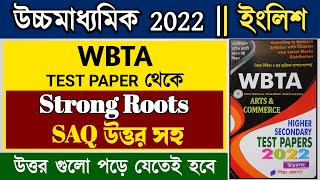 WBTA test paper 2022 class 12 English | Strong Roots SAQ question answer | Strong Roots SAQ