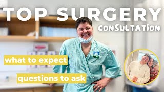 What to Expect at your Top Surgery Consultation & Questions You Should Ask | Top Surgery FTM