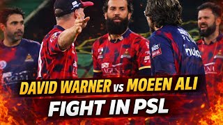 David Warner vs Moeen Ali Fight 😳 | PSL Me Ground Par Garma Garmi 🔥 Reality Kya Hai?