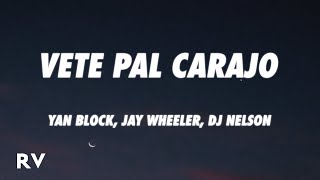 Yan Block x Jay Wheeler x DJ Nelson - Vete Pal Carajo Letra/Lyrics