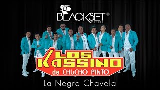 Video thumbnail of "La Negra Chavela - Los Kassino de Chucho Pinto en Blackset México ®"