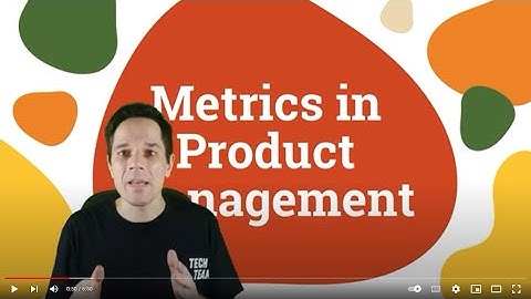 Metrics for Product Managers
