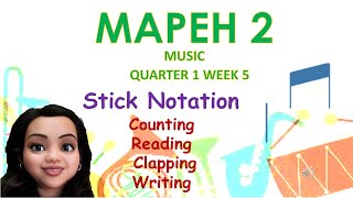 MUSIC 2 QUARTER 1 WEEK 5 ||STICK NOTATION || ECHO CLAPPING|| COUNTING CLAPPING WRITING || MAESTRAmo