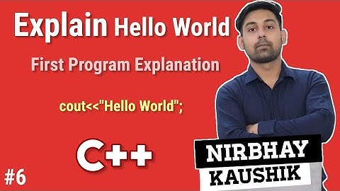 Explain Hello World ( First Program ) Of C++  In Hindi | Step By Step Explanation By Nirbhay Kaushik