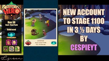 Almost a Hero - New account reaching 1100 in 3 ½ days | Cespieyt