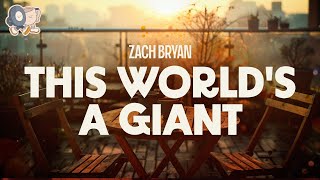 Zach Bryan ~ This World's A Giant (Lyrics)