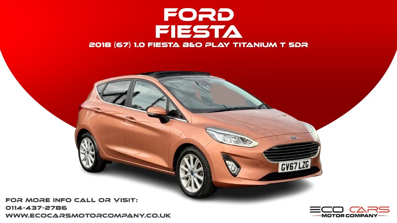 Ford Fiesta Titanium B&O Play 2018 | Affordable, Reliable & In Stock Now