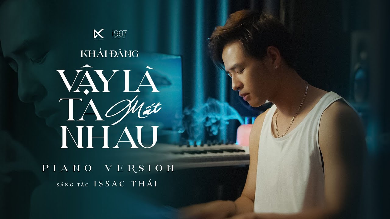 VẬY LÀ TA MẤT NHAU (hôm nay em cưới rồi 2) - KHẢI ĐĂNG - PIANO VERSION
