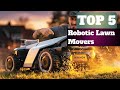 Top 3 Best Robotic Lawn Movers In 2026