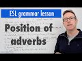 English grammar lesson B2 - position of adverbs - Gramática inglesa