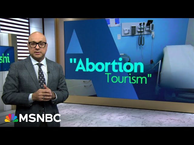  Velshi: ‘Abortion tourism’ will lead to a deadend for reproductive care