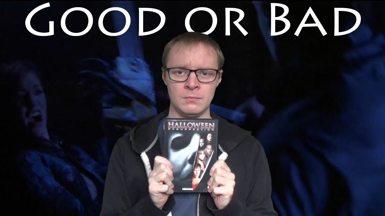 Good or Bad Halloween Resurrection  YouTube