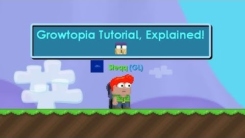 Growtopia Tutorial, Explained!