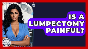 Is A Lumpectomy Painful? - The Operating Table