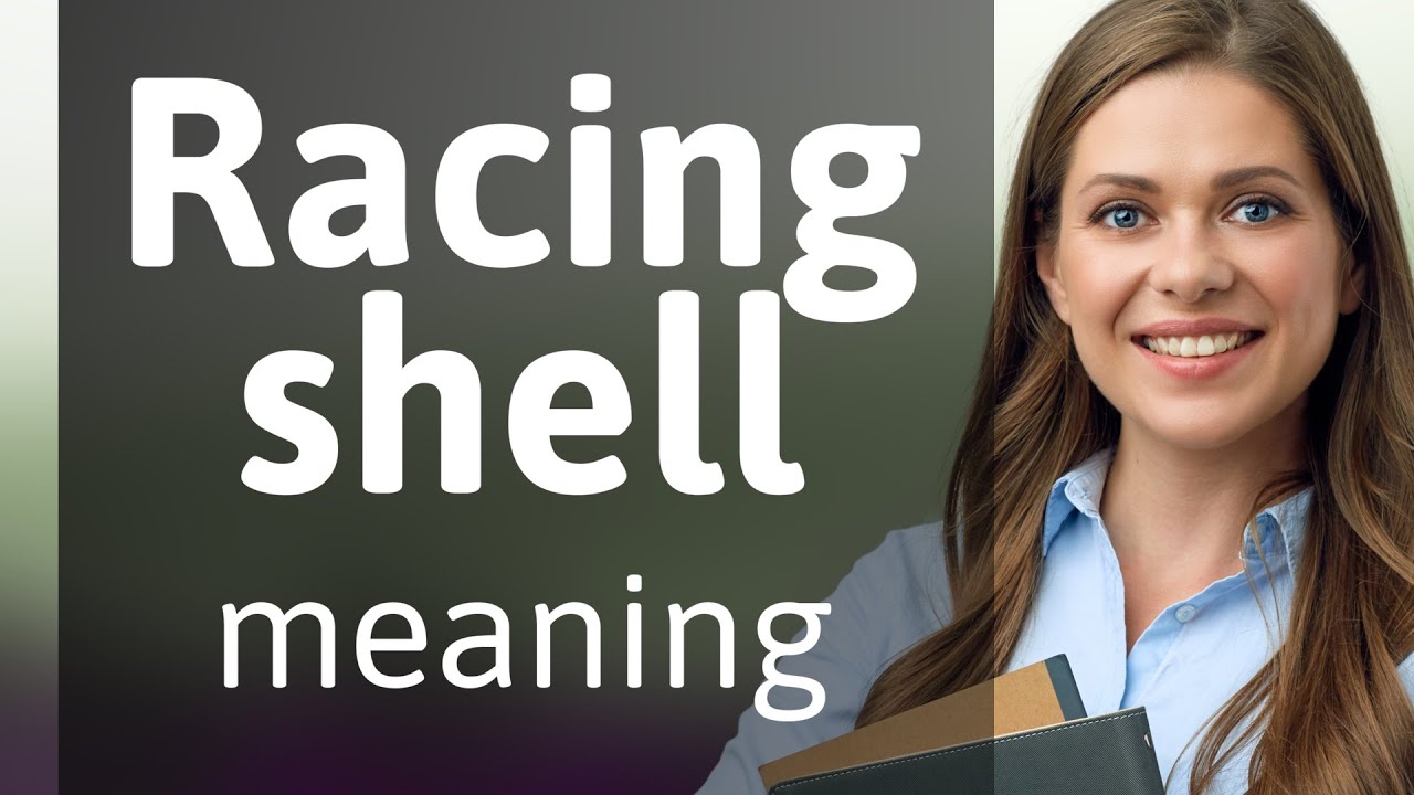 Racing shell • what is RACING SHELL meaning - YouTube