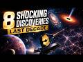 8 SHOCKING Astronomy Breakthroughs You MISSED (Last Decade!)