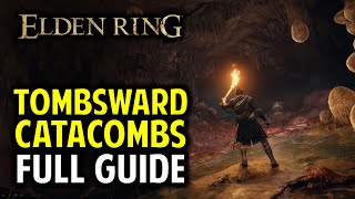 Tombsward Catacombs Walkthrough All Items Secrets U0026 Boss Location  Elden Ring dungeon Guide