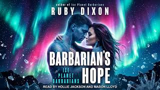 Barbarian's Hope [Ice Planet Barbarians #10] - Ruby Dixon - Fantasy Romance Audiobook Full