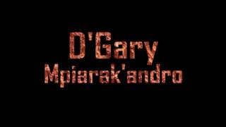 Video thumbnail of "D'gary - Mpiarak'andro lyrics"