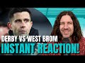 West Brom Score LATE Equaliser! | Derby VS West Brom INSTANT Reaction!