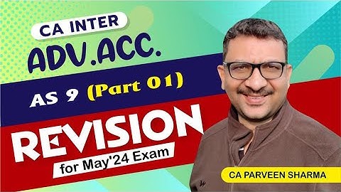 Advanced Accounting | Revision Video | AS 9 | Part 01 | May 2024 Exam