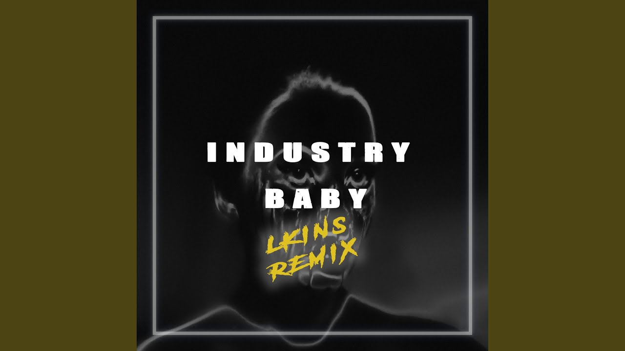 Industry baby (Remix) YouTube Music