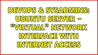 Famous DevOps & SysAdmins: Ubuntu Server - "Virtual" Network Interface with Internet Access Profile