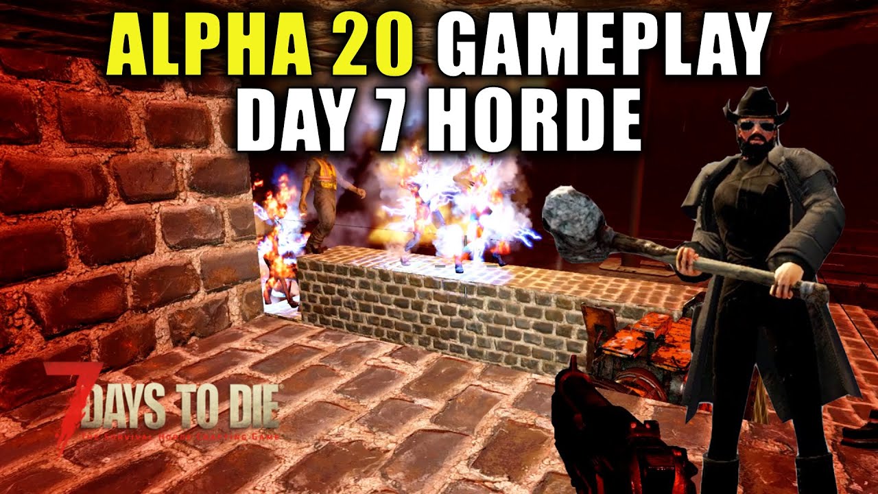Day 7 Horde | 7 Days To Die | Alpha 20 Gameplay - YouTube
