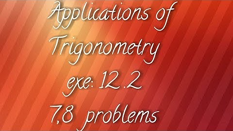 A.P/T.S 10th maths- Applications of Trigonometry- exe:12 .2- 7,8 problems