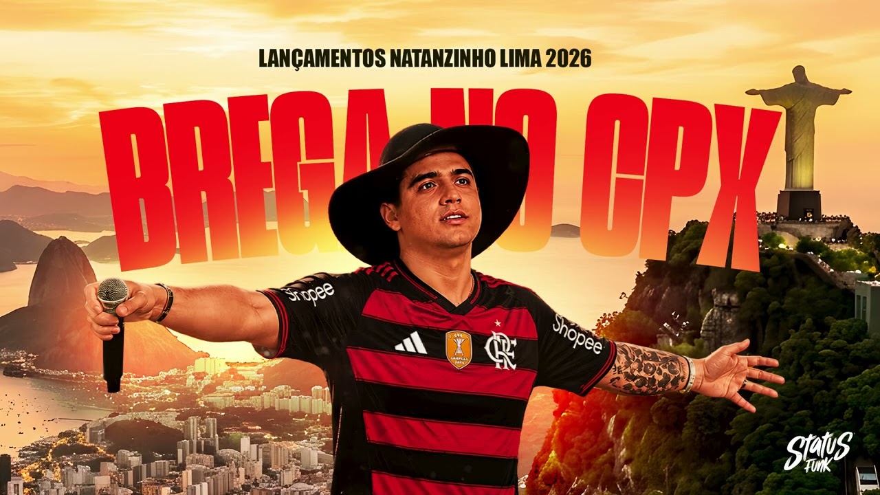 BREGA NO CPX - LANÇAMENTOS NATANZINHO LIMA 2026 - AS MELHORES PRA OUVIR NO 12