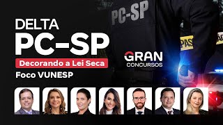 Concurso DELTA PC SP | Decorando a Lei Seca (foco VUNESP)