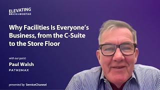 Why Facilities Is Everyone’s Business, from the C-Suite to Store Floor w/ Path2Max | EBM S5 | EP6