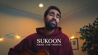 Sukoon - Nikhil Iyer Version (Official Video)