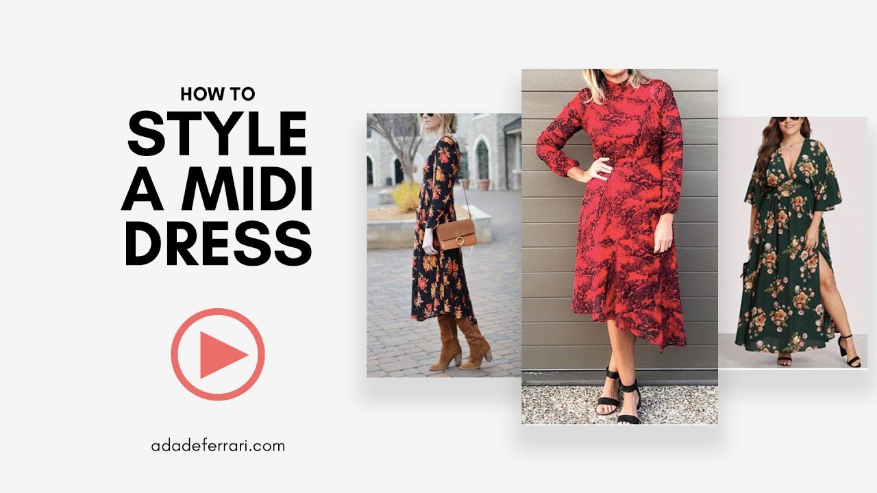 how to style a midi dress So it Fits and Flatters Your Beautiful Shape ...
