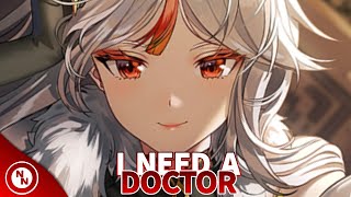 Nightcore I Need A Doctor - Lyrics