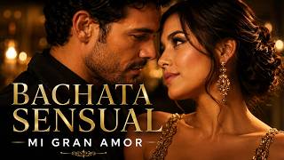 Bachata Sensual 2026 ❤️ El Amor de Mi Vida | Música Latina Romántica