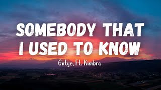 Gotye - Somebody That I Used To Know (Lyrics) ft. Kimbra