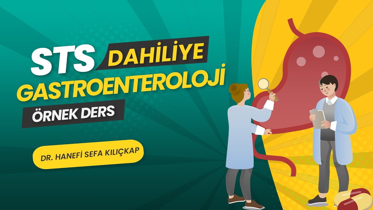 STS Dahiliye - Gastroenteroloji | Dr. Hanefi Sefa Kılıçkap